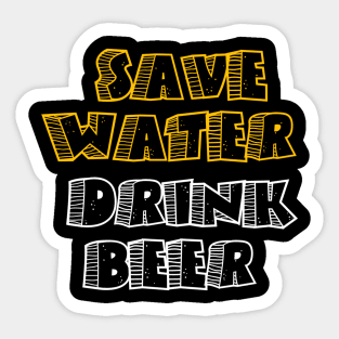 Save water drink beer Sticker